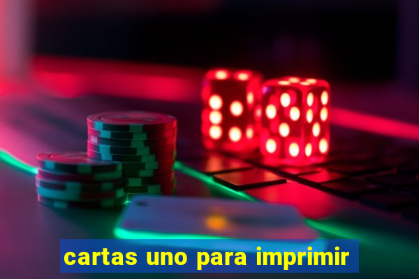 cartas uno para imprimir